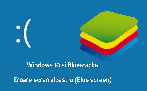 bluestacks-eroare-windows-10